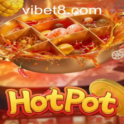 Discover the Exciting World of Hotpot: The Game Taking the VIBET Scene by Storm