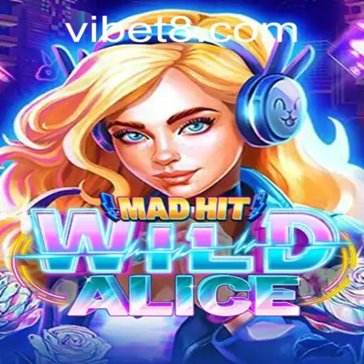 MadHitWildAlice: A Thrilling Gaming Experience with a VIBET Twist