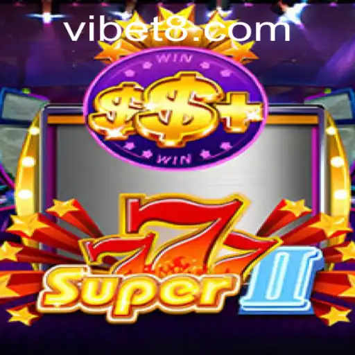 Exploring the Exciting World of Super777II and VIBET